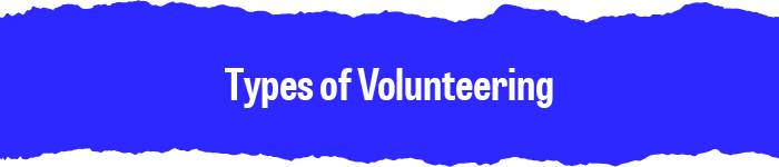 There are several types of volunteering that your team should be aware of.